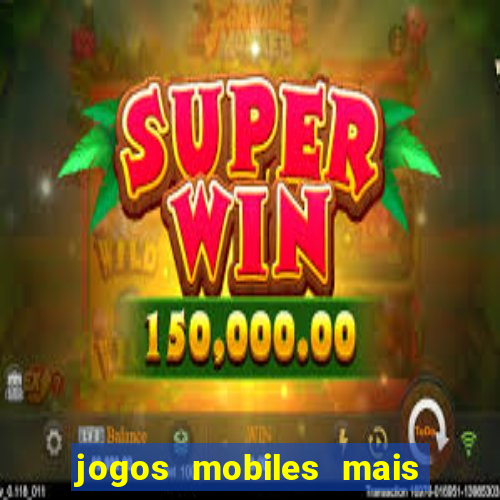 jogos mobiles mais jogados 2024